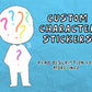 Custom Character Stickers